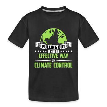 Global Warming Pulling Out Is Not Environmentalist - Kids' Premium Organic T-Shirt - black - Front