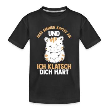 Fass Meinen Kaffee An Und Ich Klatsch Dich Hart Ka - Kinder Premium Bio T-Shirt - Schwarz - Vorne