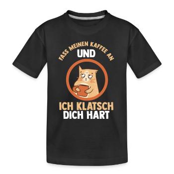 Fass Meinen Kaffee An Und Ich Klatsch Dich Hart Ka - Kinder Premium Bio T-Shirt - Schwarz - Vorne