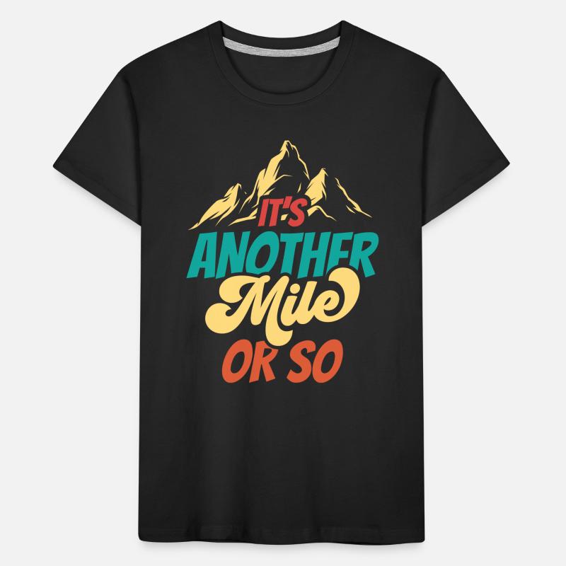 Eine Weitere Meile Oder So Wanderung Halbe Meile Kinder Premium Bio T-Shirt