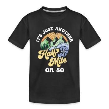 Es Ist Nur Eine Weitere Halbe Meile Oder So - Kinder Premium Bio T-Shirt - Schwarz - Vorne