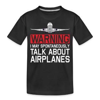 Warning I can spontaneously pilot about airplanes - Kids' Premium Organic T-Shirt - black - Front