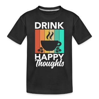 Drink happy thoughts - Kids' Premium Organic T-Shirt - black - Front