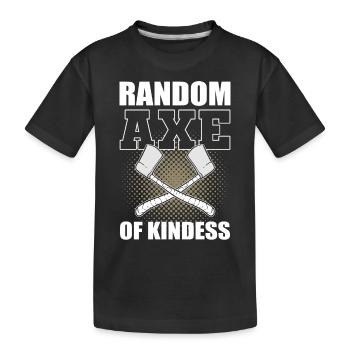 Random Axe Of Kindness Woodcutter Woodworking - Kids' Premium Organic T-Shirt - black - Front
