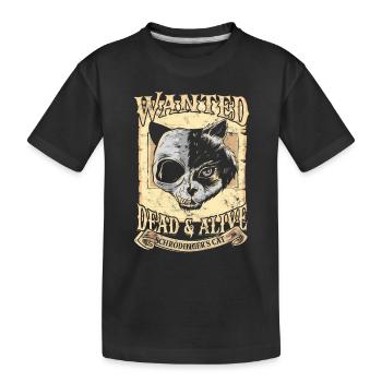 Wanted Schrodinger's Cat Alive Dead quantum physics - Kids' Premium Organic T-Shirt - black - Front