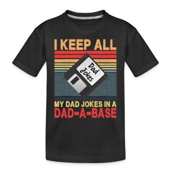 Ich behalte alle Witze meines Vaters in einer Dad-A-Base - Kinder Premium Bio T-Shirt - Schwarz - Vorne