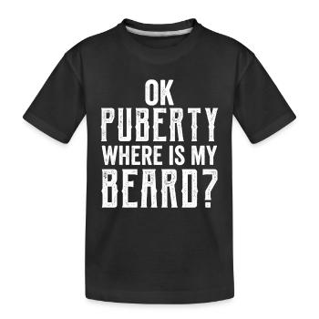 Ok puberté où est ma barbe? Adolescent adulte - T-shirt bio Premium Enfant - noir - Devant