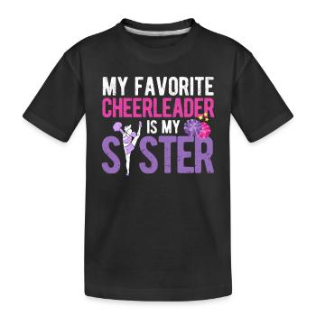 My favorite cheerleader is my sister - Kids' Premium Organic T-Shirt - black - Front