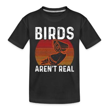 Birds Are Not Real - Kids' Premium Organic T-Shirt - black - Front