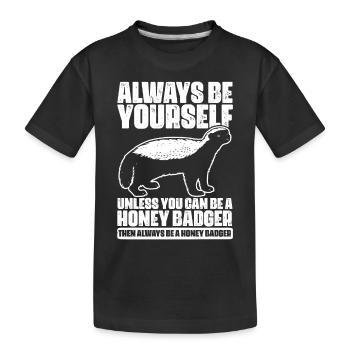 Soyez toujours vous-même à moins que vous ne puissiez être cool Ratel - T-shirt bio Premium Enfant - noir - Devant