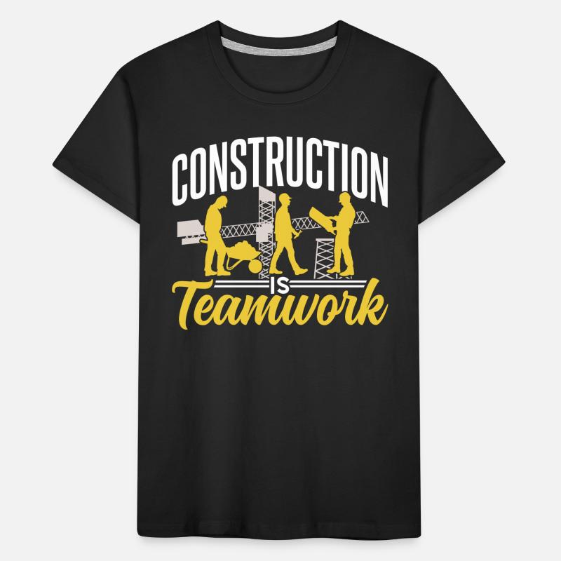 Construction work is teamwork Construction site construction Teamwork Kids' Premium Organic T-Shirt