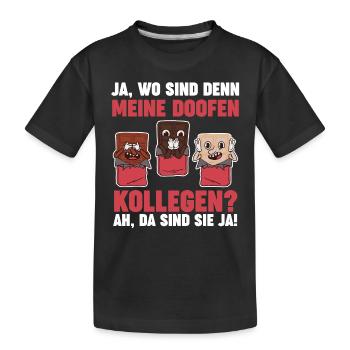 Ja Wo Sind Denn Meine Doofen Kollegen - Kinder Premium Bio T-Shirt - Schwarz - Vorne