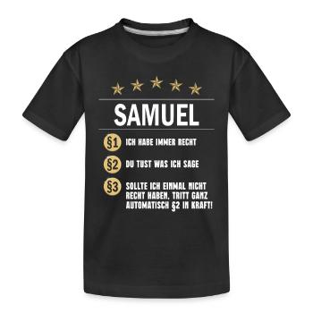 Samuel Habe immer Recht Namenstag - Kinder Premium Bio T-Shirt - Schwarz - Vorne