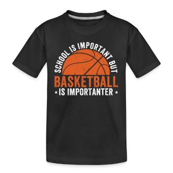 Schule ist wichtig, aber Basketball ist noch wicht - Kinder Premium Bio T-Shirt - Schwarz - Vorne
