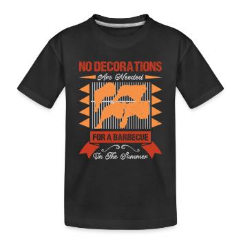 DEKORATIONEN WERDEN FÜR EIN BARBECUE IN DER SUMME BENÖTIGT - Kinder Premium Bio T-Shirt - Schwarz - Vorne