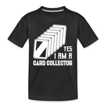 Yes, I Am A Card Collector TCG Trading Cards - Kinder Premium Bio T-Shirt - Schwarz - Vorne