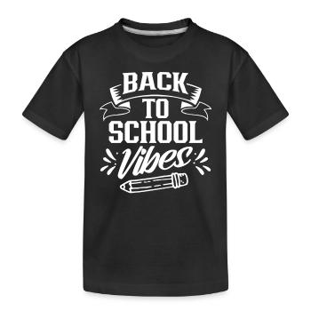 Back to School Vibes Back to School Back to School - Kids' Premium Organic T-Shirt - black - Front