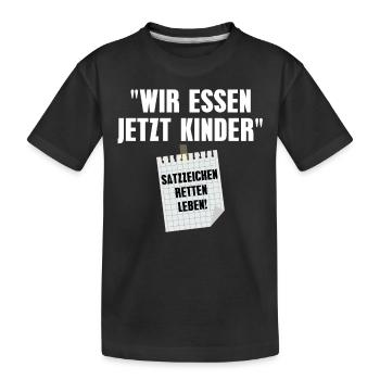 Wir Essen Jetzt Kinder Satzzeichen Retten Leben - Kinder Premium Bio T-Shirt - Schwarz - Vorne
