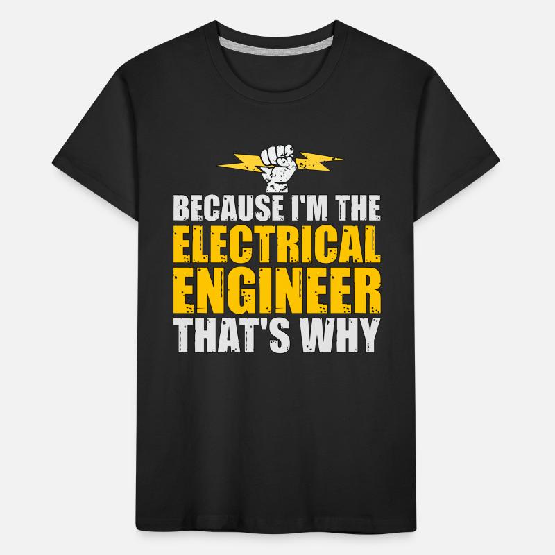 Electrical Engineering Because I'm The Electrical Kids' Premium Organic T-Shirt