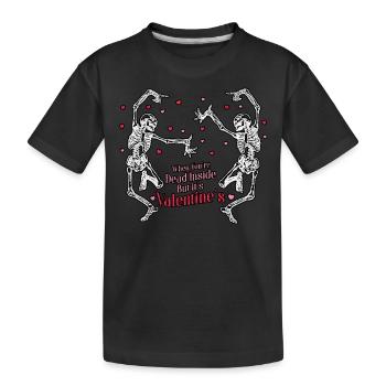 When You're Dead Inside But It's Valentine's Day - Kids' Premium Organic T-Shirt - black - Front