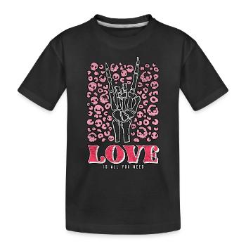 Love Is All You Need Skeleton Valentine's Day - Kids' Premium Organic T-Shirt - black - Front