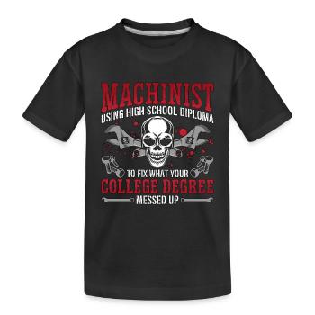 Machinist Using High School Diploma Lathe Operator - Kids' Premium Organic T-Shirt - black - Front