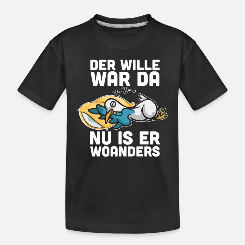 Der Wille War Da Nu Is Er Woanders - Kinder Premium Bio T-Shirt - Schwarz