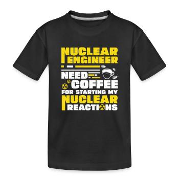 Ingénieur nucléaire qui déclenche mes réactions nucléaires - T-shirt bio Premium Enfant - noir - Devant
