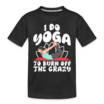 Je fais du yoga pour brûler les fous - T-shirt bio Premium Enfant - noir - Devant