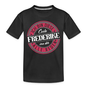 Frederike Geschenkidee Geschenk Geburtstag - Kinder Premium Bio T-Shirt - Schwarz - Vorne