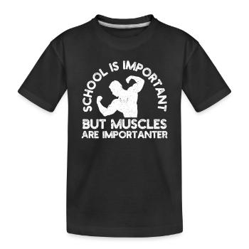 L’école est importante, mais les muscles sont toujours importants - T-shirt bio Premium Enfant - noir - Devant