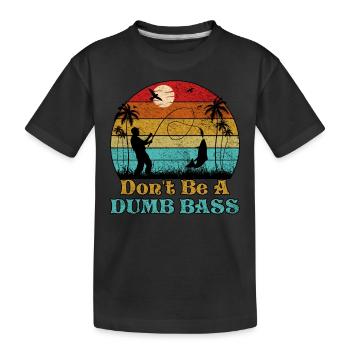 Don't Be A Dumb Bass Funny Fishing - Kids' Premium Organic T-Shirt - black - Front