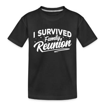 I survived a family reunion family team - Kids' Premium Organic T-Shirt - black - Front