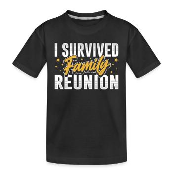 I survived a family reunion Family Team - Kids' Premium Organic T-Shirt - black - Front