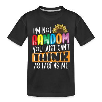 I'm Not Random ADHD Awareness ADHD Survivor - Kids' Premium Organic T-Shirt - black - Front