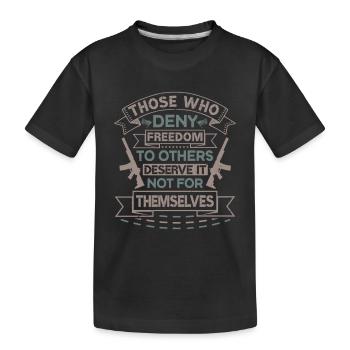 CEUX QUI REFUSENT LA LIBERTÉ AUX AUTRES NE LA MÉRITENT PAS - T-shirt bio Premium Enfant - noir - Devant