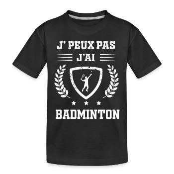 Je peux pas j'ai badminton humour - T-shirt bio Premium Enfant - noir - Devant