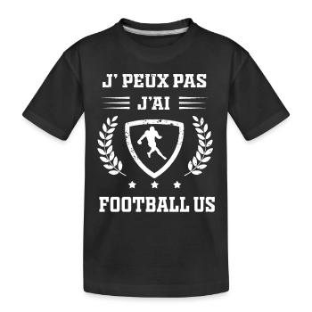 Je peux pas j'ai football US humour - T-shirt bio Premium Enfant - noir - Devant