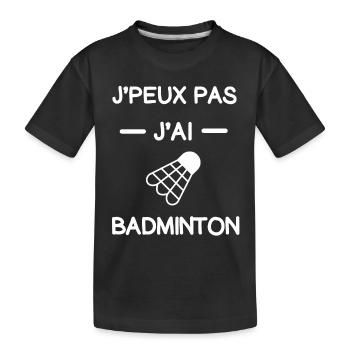 Je peux pas j'ai badminton volant cadeau badiste - T-shirt bio Premium Enfant - noir - Devant