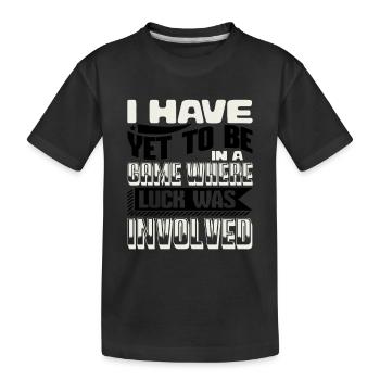 JE N’AI PAS ENCORE ÉTÉ DANS UN JEU OÙ LA CHANCE ÉTAIT IMPLIQUÉE - T-shirt bio Premium Enfant - noir - Devant
