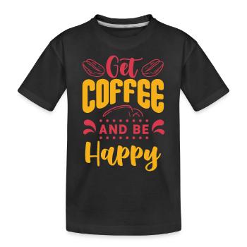 Get Coffee Be Happy - Kinder Premium Bio T-Shirt - Schwarz - Vorne