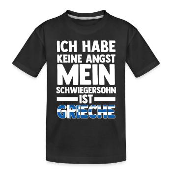 Ich habe keine Angst mein Schwiegersohn ist Griech - Kinder Premium Bio T-Shirt - Schwarz - Vorne