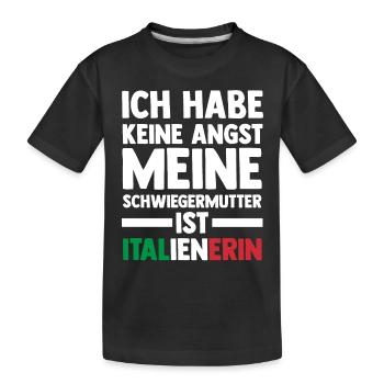 Ich habe keine Angst meine Schwiegermutter ist Ita - Kinder Premium Bio T-Shirt - Schwarz - Vorne