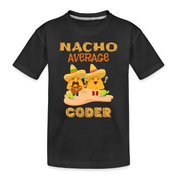 Nacho Average Coder Funny Coding Humor Joke Saying - Kids' Premium Organic T-Shirt - black - Front