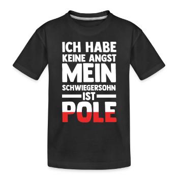 Ich habe keine Angst mein Schwiegersohn ist Pole - Kinder Premium Bio T-Shirt - Schwarz - Vorne