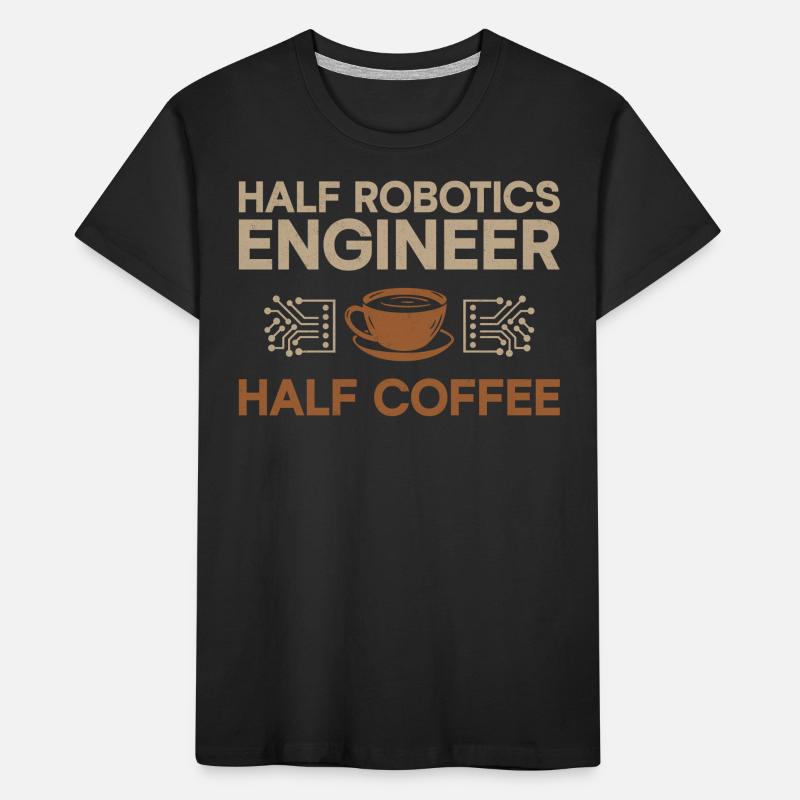 Robot Robotics Engineer Coffee Kinder Premium Bio T-Shirt