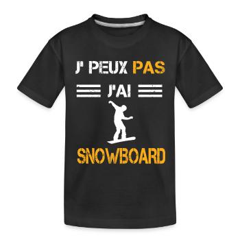 Je peux pas j'ai snowboard cadeau snowboardeur - T-shirt bio Premium Enfant - noir - Devant