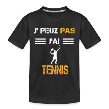 Je peux pas j'ai tennis cadeau tennisman - T-shirt bio Premium Enfant - noir - Devant