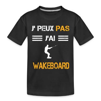 Je peux pas j'ai wakeboard cadeau wakeboardeur - T-shirt bio Premium Enfant - noir - Devant