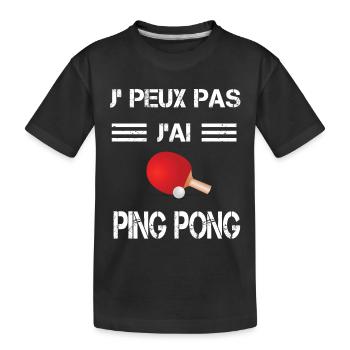 Je peux pas j'ai ping pong raquette - T-shirt bio Premium Enfant - noir - Devant